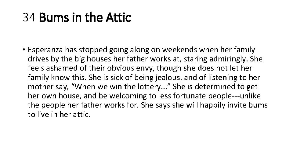 34 Bums in the Attic • Esperanza has stopped going along on weekends when
