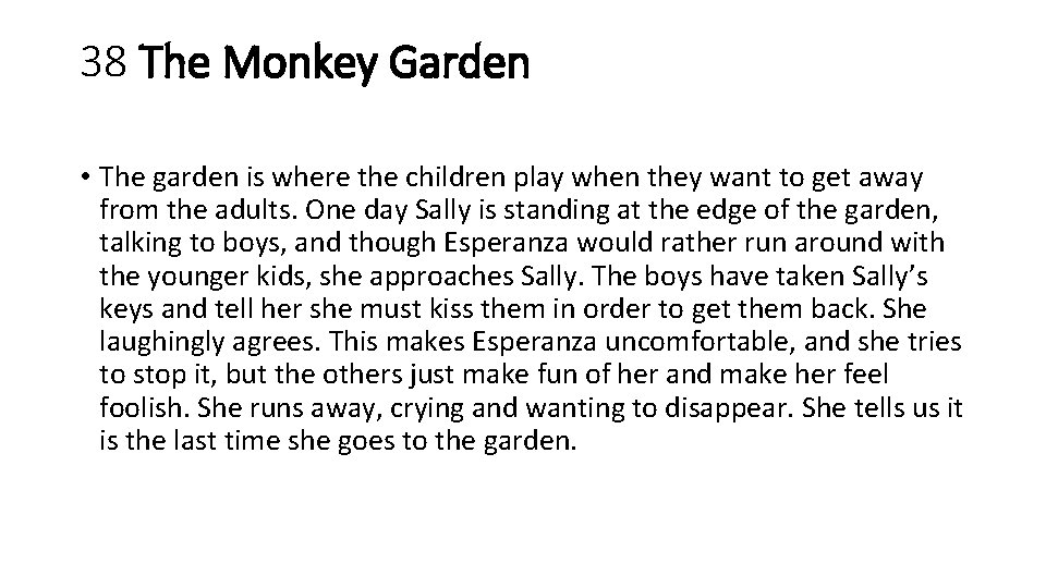 38 The Monkey Garden • The garden is where the children play when they