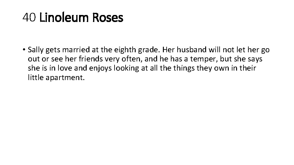40 Linoleum Roses • Sally gets married at the eighth grade. Her husband will