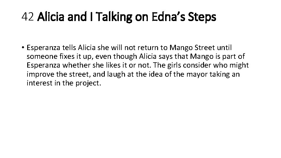 42 Alicia and I Talking on Edna’s Steps • Esperanza tells Alicia she will