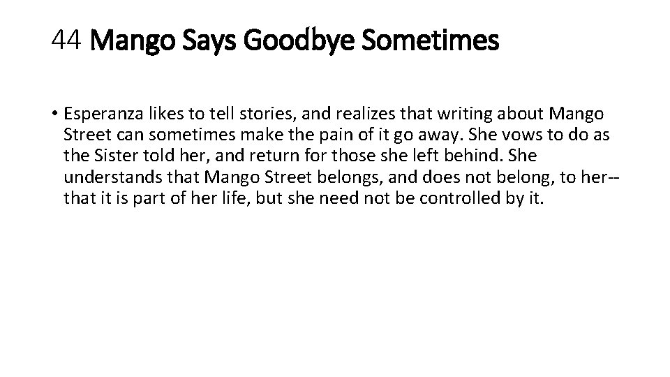 44 Mango Says Goodbye Sometimes • Esperanza likes to tell stories, and realizes that