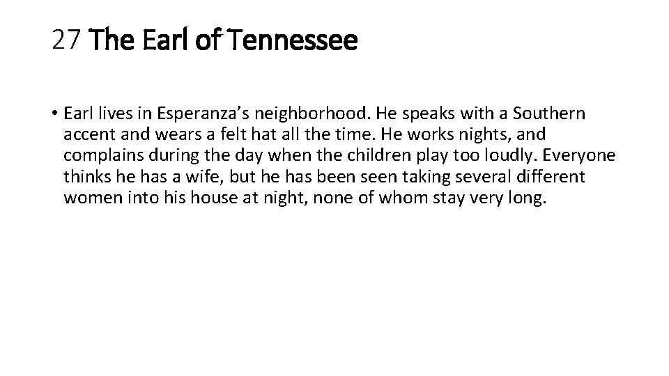 27 The Earl of Tennessee • Earl lives in Esperanza’s neighborhood. He speaks with