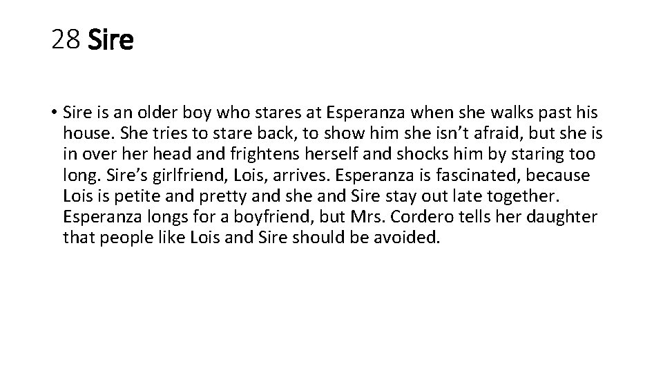 28 Sire • Sire is an older boy who stares at Esperanza when she