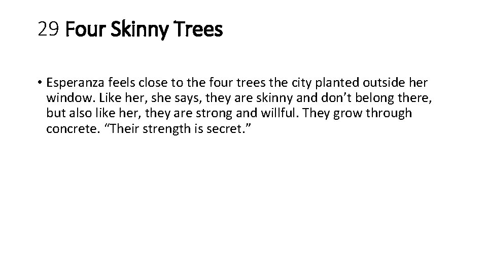 29 Four Skinny Trees • Esperanza feels close to the four trees the city