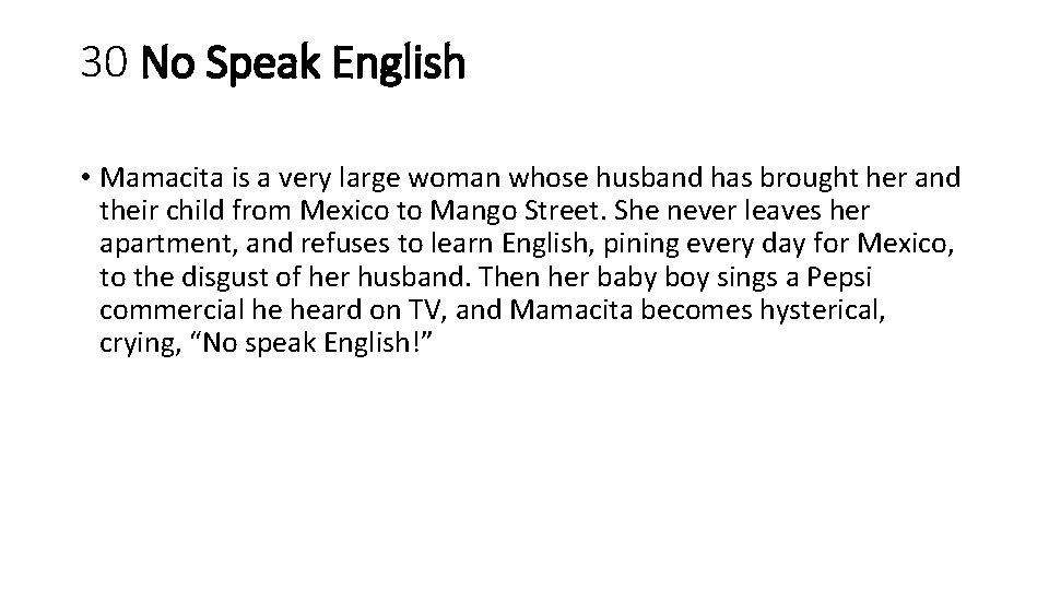 30 No Speak English • Mamacita is a very large woman whose husband has