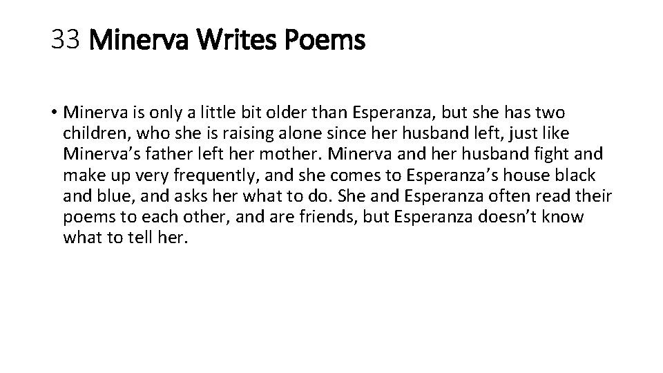 33 Minerva Writes Poems • Minerva is only a little bit older than Esperanza,