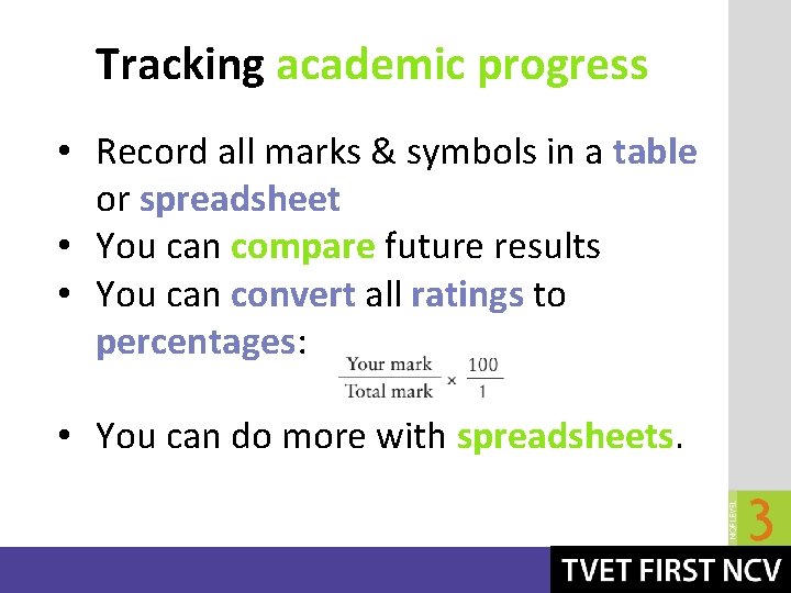 Tracking academic progress • Record all marks & symbols in a table or spreadsheet
