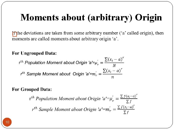 Moments about (arbitrary) Origin � 10 