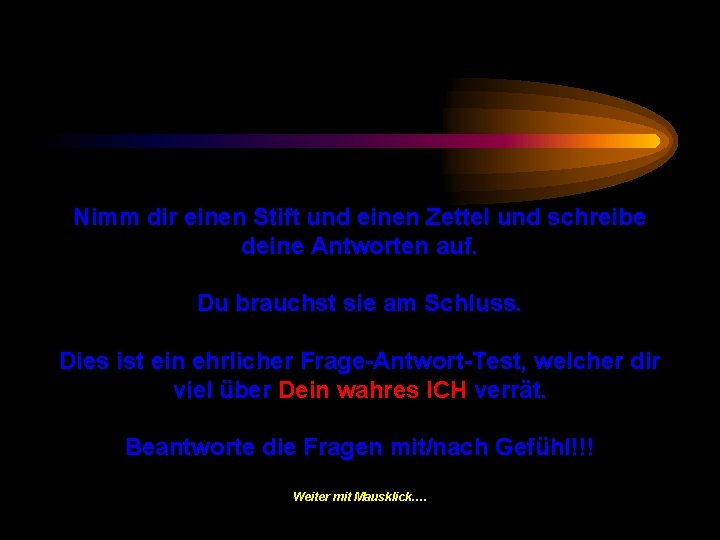 Nimm dir einen Stift und einen Zettel und schreibe deine Antworten auf. Du brauchst