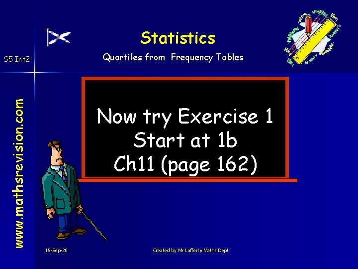 Statistics Quartiles from Frequency Tables www. mathsrevision. com S 5 Int 2 Now try