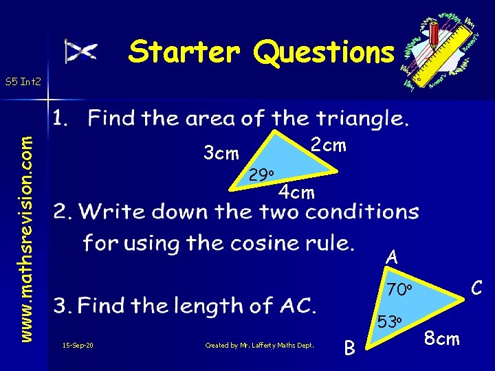 Starter Questions www. mathsrevision. com S 5 Int 2 3 cm 29 o 4