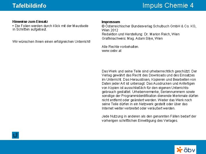 Impuls Chemie 4 Tafelbildinfo Hinweise zum Einsatz • Die Folien werden durch Klick mit