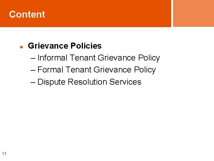 Content n 13 Grievance Policies – Informal Tenant Grievance Policy – Formal Tenant Grievance