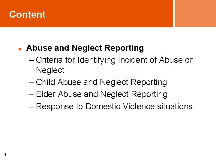 Content n 14 Abuse and Neglect Reporting – Criteria for Identifying Incident of Abuse