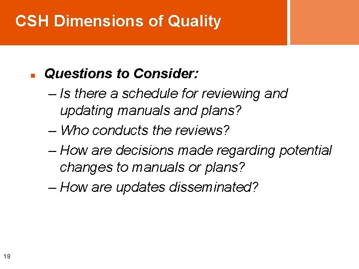 CSH Dimensions of Quality n 18 Questions to Consider: – Is there a schedule