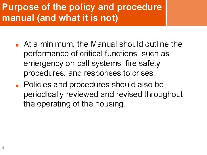 Purpose of the policy and procedure manual (and what it is not) n n