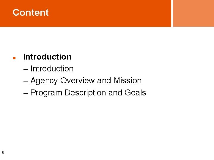 Content n 6 Introduction – Agency Overview and Mission – Program Description and Goals