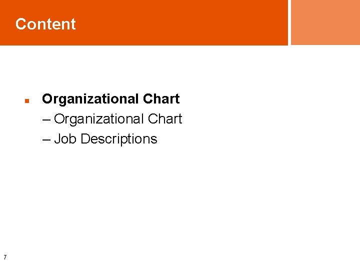 Content n 7 Organizational Chart – Job Descriptions Content n 7 Organizational Chart – Job Descriptions
