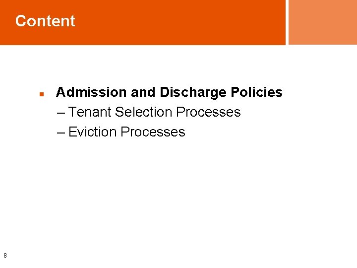 Content n 8 Admission and Discharge Policies – Tenant Selection Processes – Eviction Processes