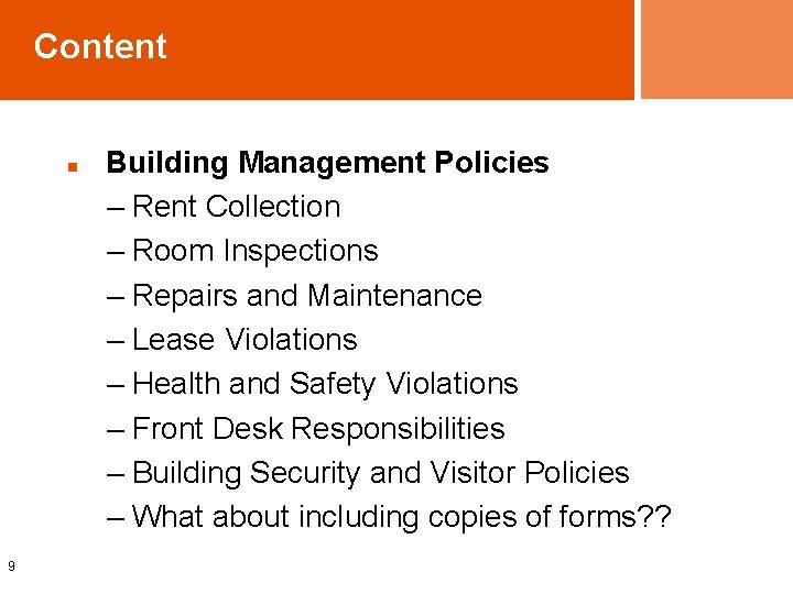 Content n 9 Building Management Policies – Rent Collection – Room Inspections – Repairs Content n 9 Building Management Policies – Rent Collection – Room Inspections – Repairs