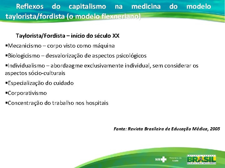 Reflexos do capitalismo na medicina taylorista/fordista (o modelo flexneriano) do modelo Taylorista/Fordista – início