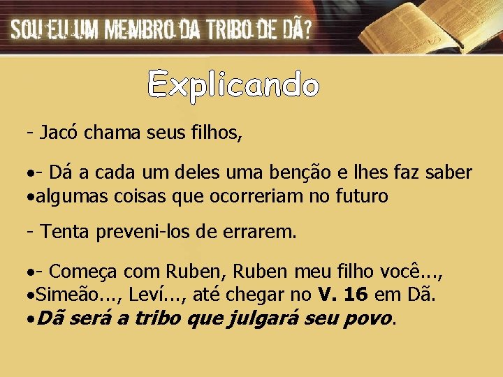 - Jacó chama seus filhos, - Dá a cada um deles uma benção e