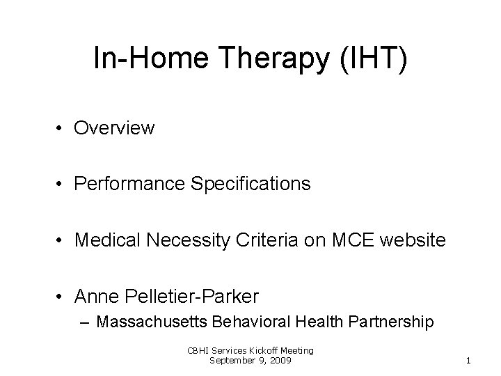 In-Home Therapy (IHT) • Overview • Performance Specifications • Medical Necessity Criteria on MCE