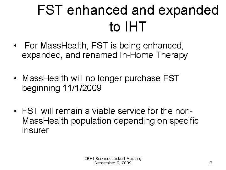 FST enhanced and expanded to IHT • For Mass. Health, FST is being enhanced,