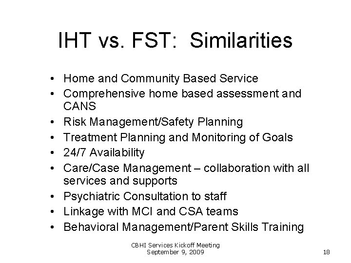 IHT vs. FST: Similarities • Home and Community Based Service • Comprehensive home based