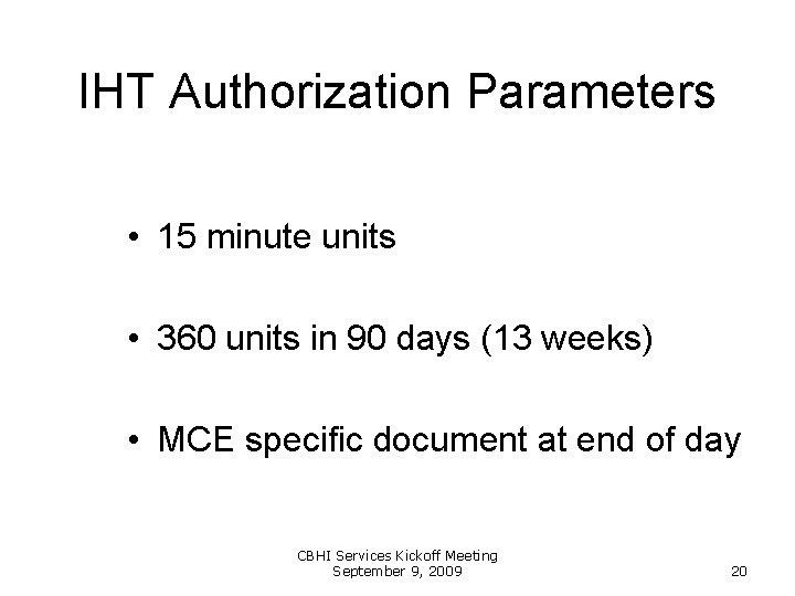 IHT Authorization Parameters • 15 minute units • 360 units in 90 days (13