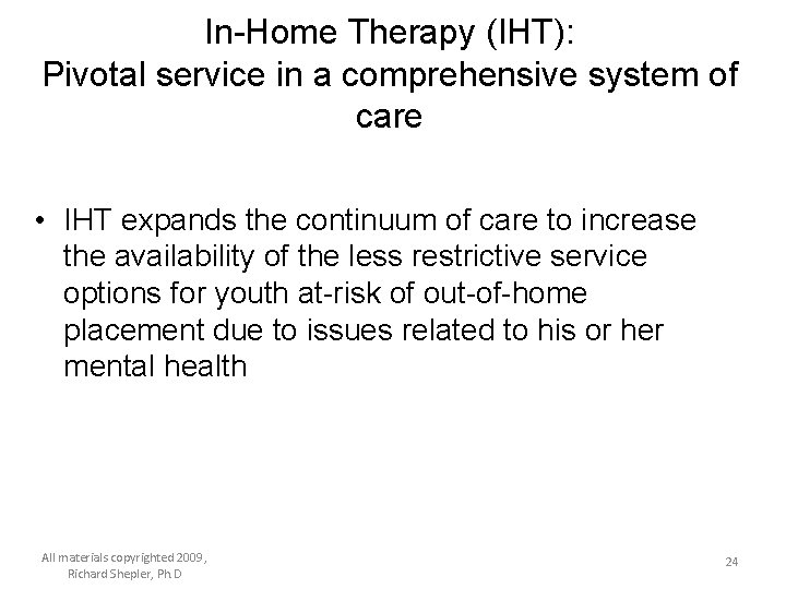 In-Home Therapy (IHT): Pivotal service in a comprehensive system of care • IHT expands