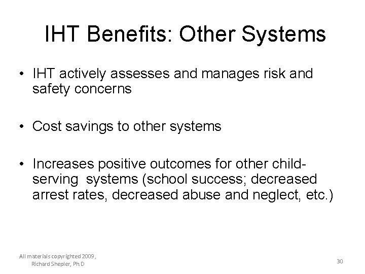 IHT Benefits: Other Systems • IHT actively assesses and manages risk and safety concerns