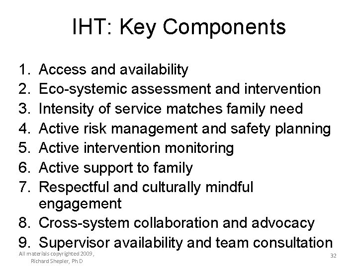 IHT: Key Components 1. 2. 3. 4. 5. 6. 7. Access and availability Eco-systemic