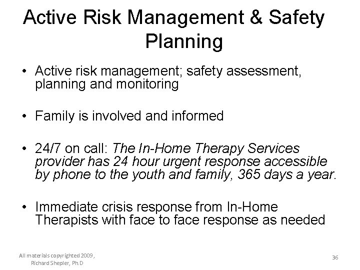 Active Risk Management & Safety Planning • Active risk management; safety assessment, planning and