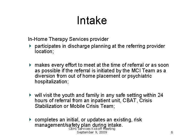 Intake In-Home Therapy Services provider participates in discharge planning at the referring provider location;