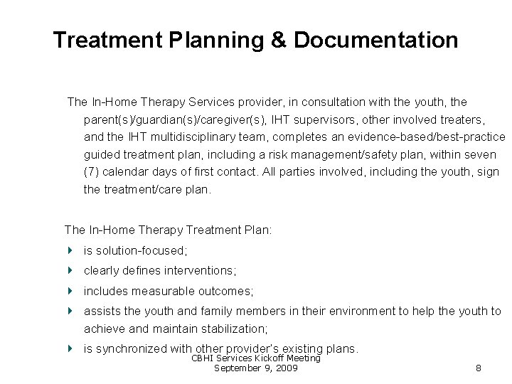 Treatment Planning & Documentation The In-Home Therapy Services provider, in consultation with the youth,