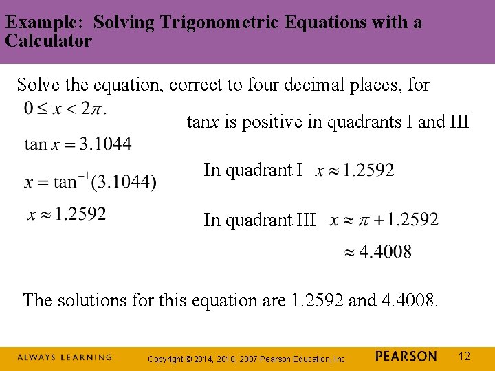 Example: Solving Trigonometric Equations with a Calculator Solve the equation, correct to four decimal