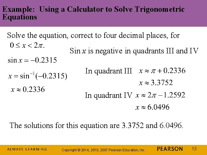 Example: Using a Calculator to Solve Trigonometric Equations Solve the equation, correct to four