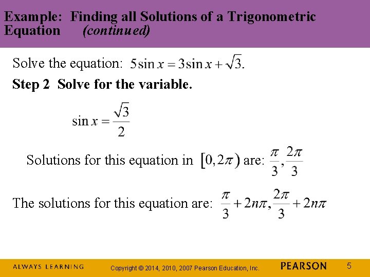 Example: Finding all Solutions of a Trigonometric Equation (continued) Solve the equation: Step 2