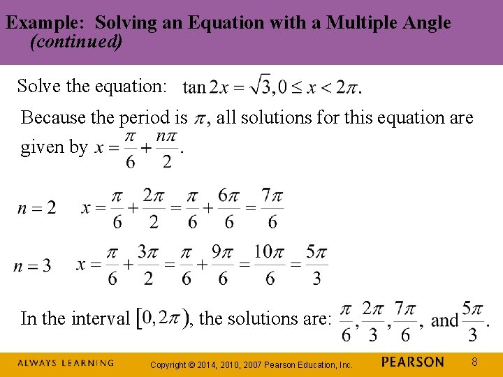 Example: Solving an Equation with a Multiple Angle (continued) Solve the equation: Because the