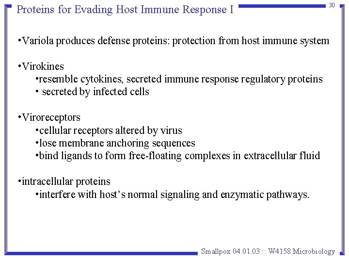 Proteins for Evading Host Immune Response I 30 • Variola produces defense proteins: protection Proteins for Evading Host Immune Response I 30 • Variola produces defense proteins: protection
