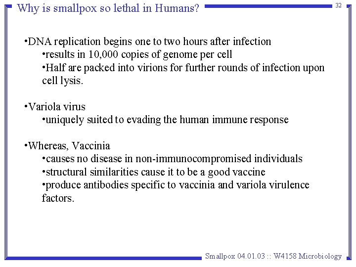 Why is smallpox so lethal in Humans? 32 • DNA replication begins one to Why is smallpox so lethal in Humans? 32 • DNA replication begins one to
