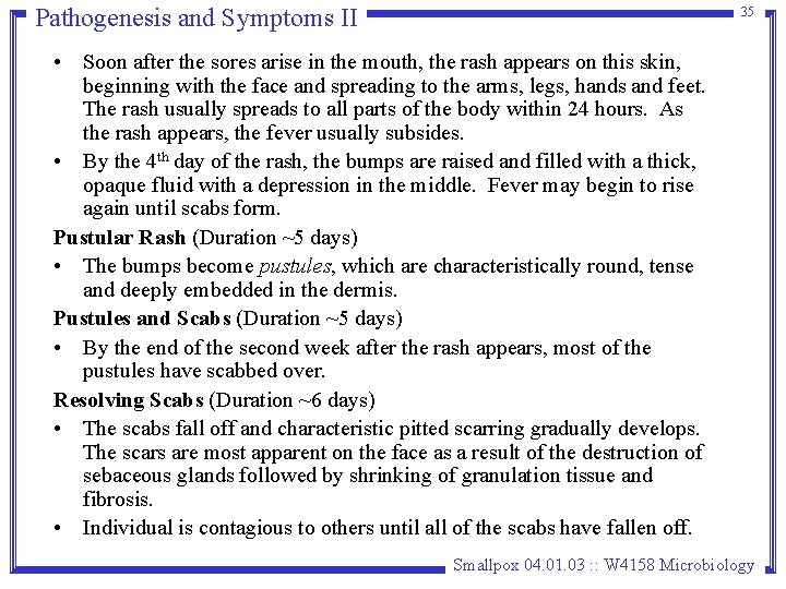 Pathogenesis and Symptoms II 35 • Soon after the sores arise in the mouth, Pathogenesis and Symptoms II 35 • Soon after the sores arise in the mouth,