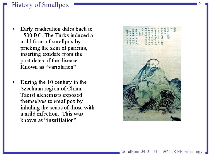 History of Smallpox 5 • Early eradication dates back to 1500 BC. The Turks History of Smallpox 5 • Early eradication dates back to 1500 BC. The Turks