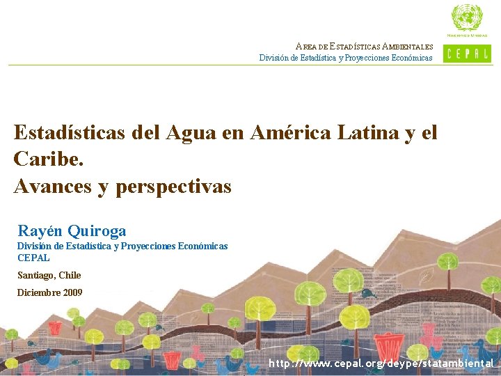 AREA DE ESTADÍSTICAS AMBIENTALES División de Estadística y Proyecciones Económicas Estadísticas del Agua en