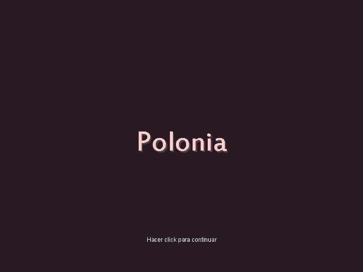 Polonia Hacer click para continuar 