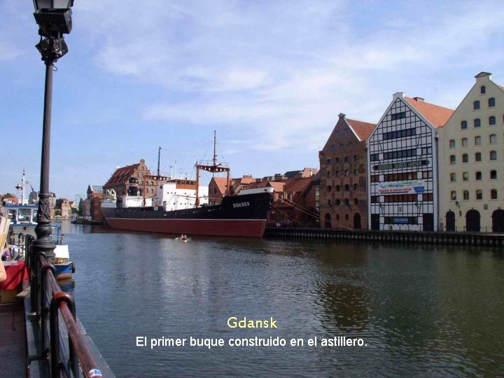 Gdansk El primer buque construido en el astillero. 