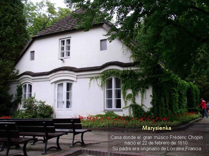 Marysienka Casa donde el gran músico Frédéric Chopin nació el 22 de febrero de