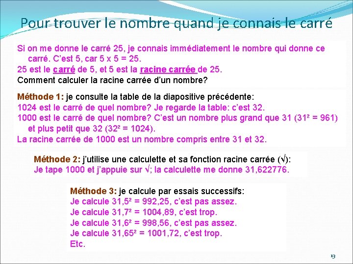 Pour trouver le nombre quand je connais le carré Si on me donne le