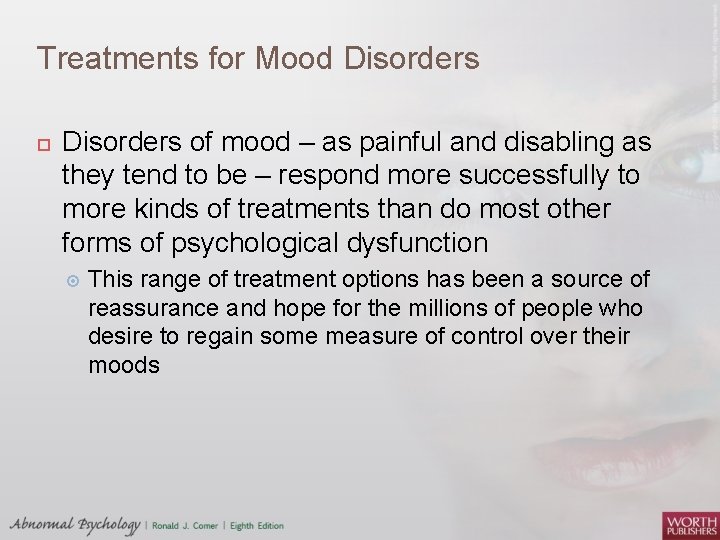 Treatments for Mood Disorders of mood – as painful and disabling as they tend